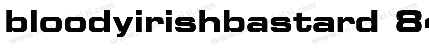 bloodyirishbastard 840字体转换